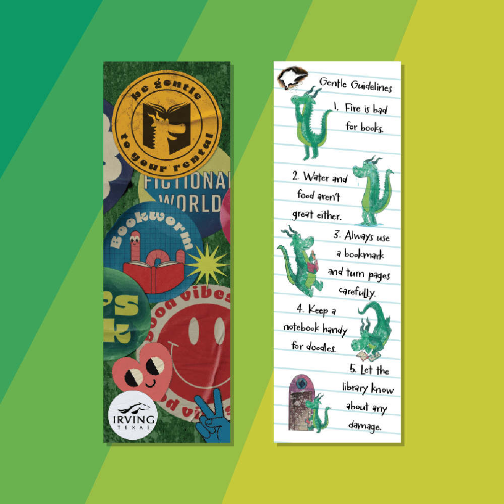 Mockup of the bookmark that was made. It includes the graphic of the wall of stickers plus the Be Gentle to Your Rental sticker on the front. The back is lined paper with 5 different graphics of the dragon and the Gentle Guidlines: Fire is bad for books, Water and food aren't great either, Always use a bookmark and turn pages carefully, keep a notebook handy for doodles, and Let the library know about any damage.