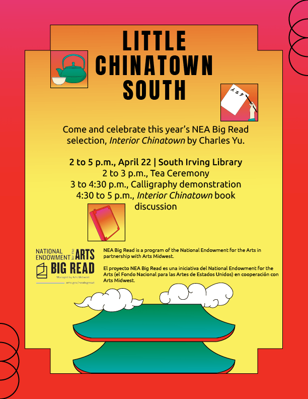 Poster with elements from the book cover of Interior Chinatown by Charles Yu: tea set, calligraphy, a book, pagoda standee, and clouds. Poster is advertising a celebration of the book at South Irving Library.